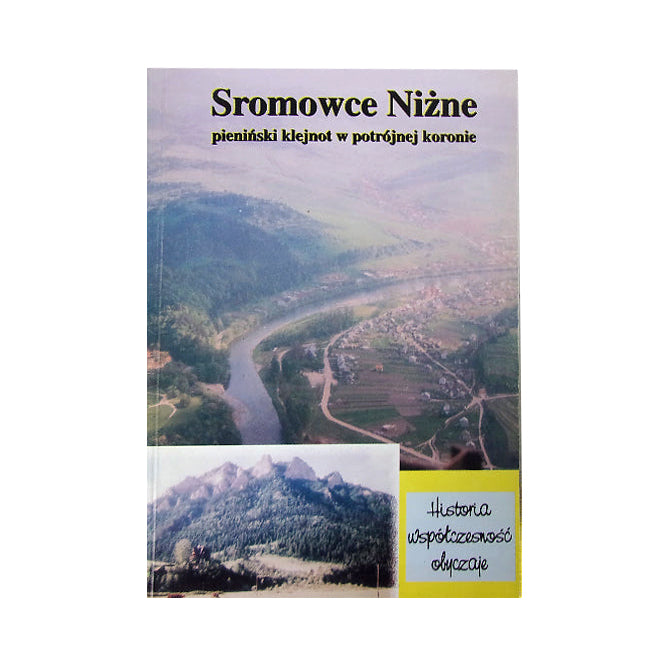 Sromowce Niżne. Pieniński klejnot w potrójnej koronie