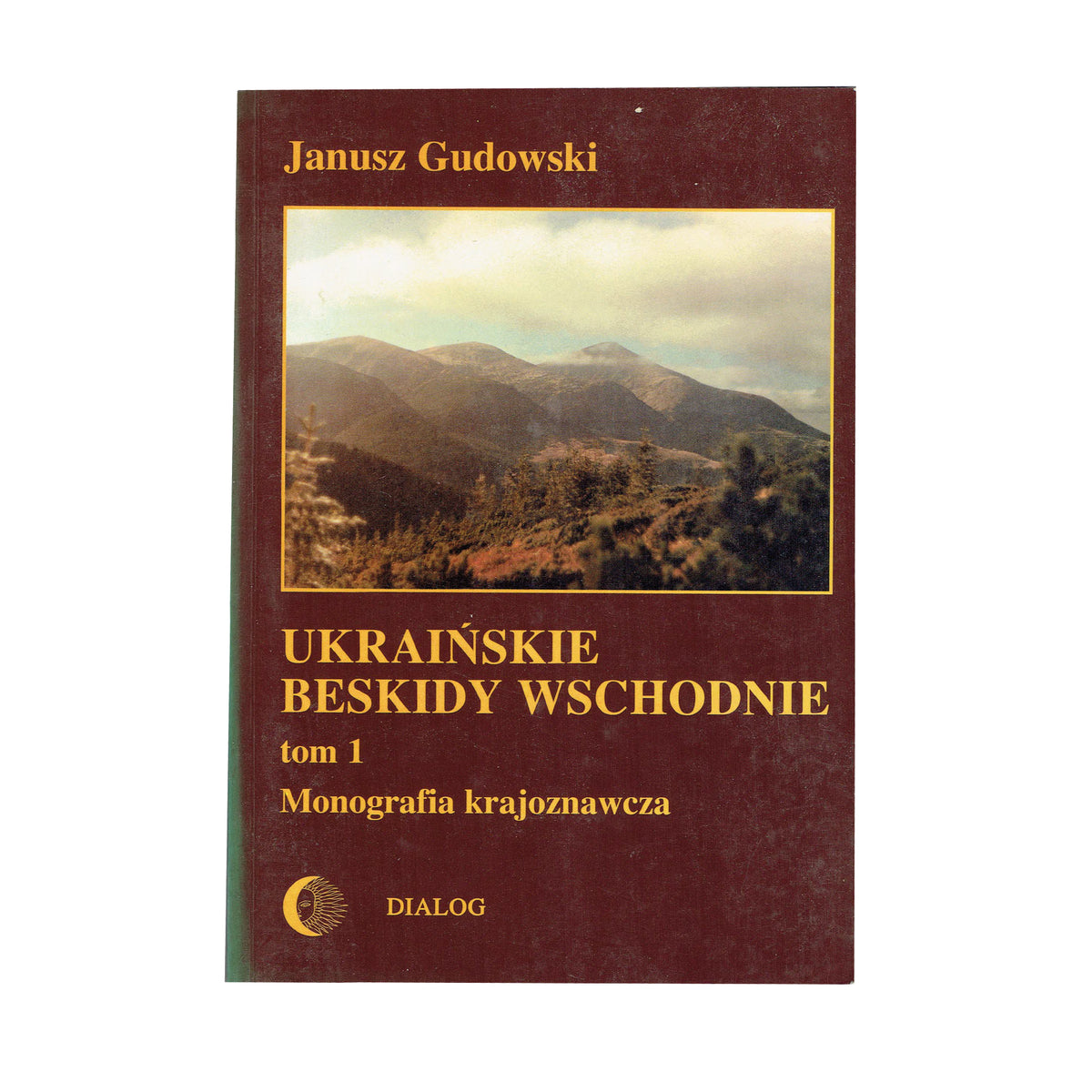 Ukraińskie Beskidy Wschodnie, tom 1. Monografia krajoznawcza