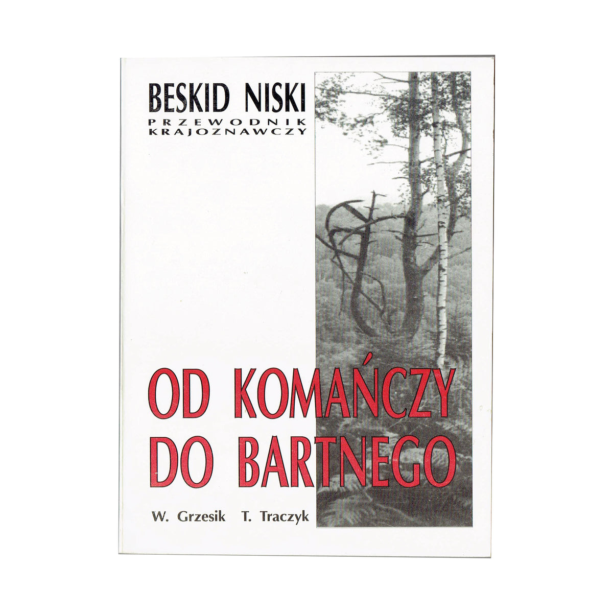 Od Komańczy do Bartnego. Beskid Niski. Przewodnik krajoznawczy