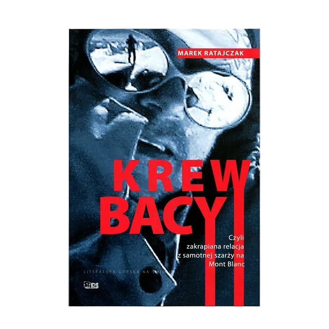 Krew bacy, czyli zakrapiana relacja z samotnej szarży na Mont Blanc