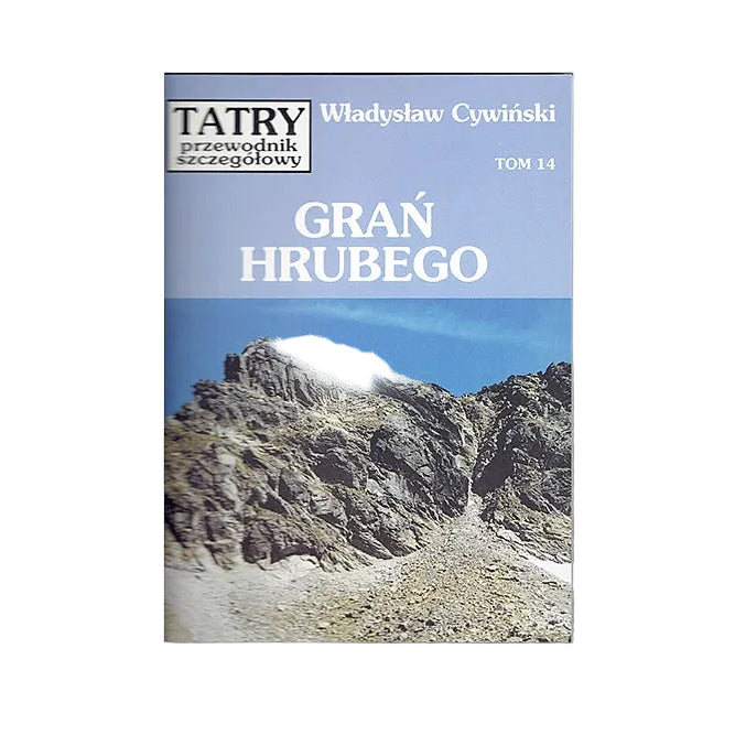 Tatry. Przewodnik szczegółowy, tom 14. Grań Hrubego