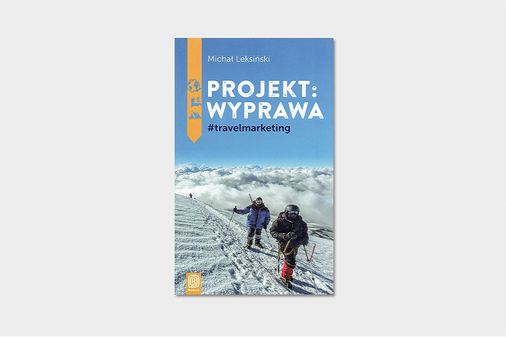Projekt: wyprawa. #travelmarketing