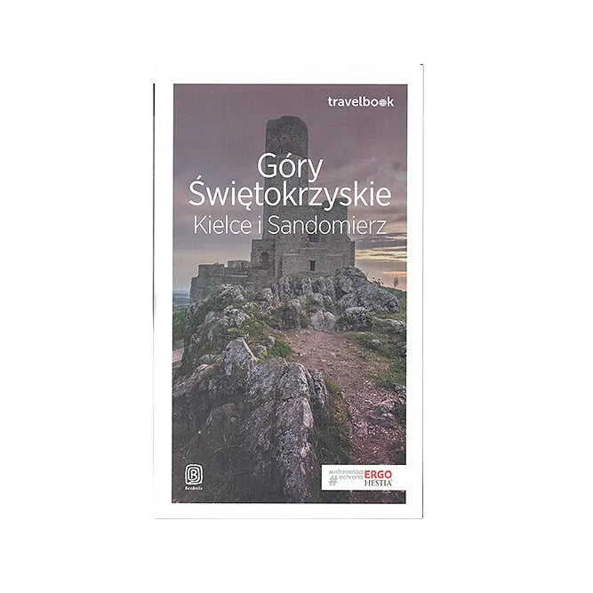 Góry Świętokrzyskie. Kielce i Sandomierz. Travelbook. Wydanie 1