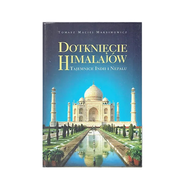 Dotknięcie Himalajów. Tajemnice Indii i Nepalu