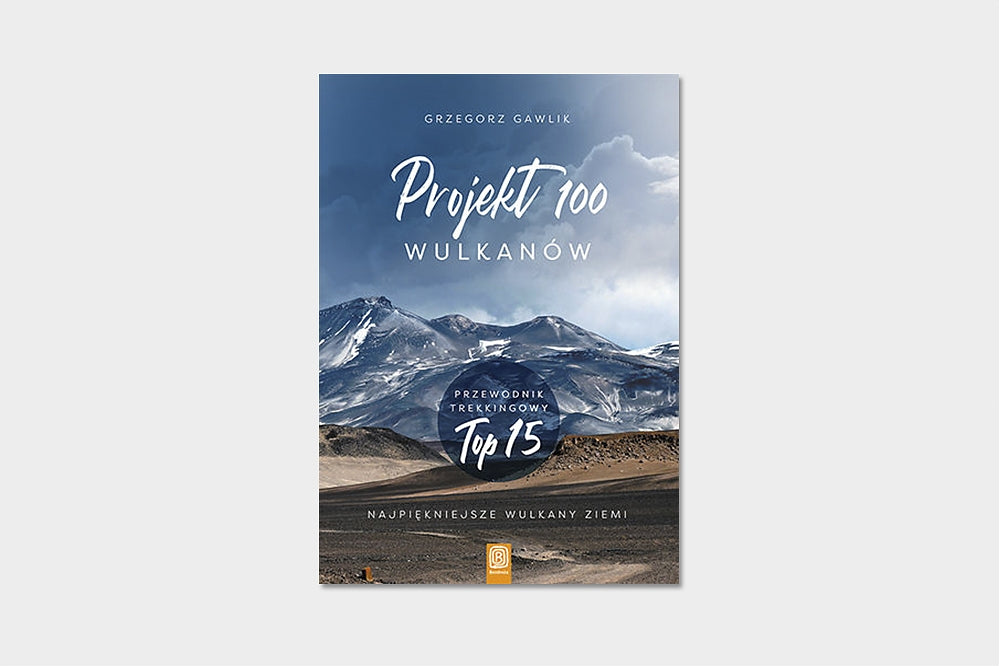 Projekt 100 wulkanów. Przewodnik trekkingowy TOP 15
