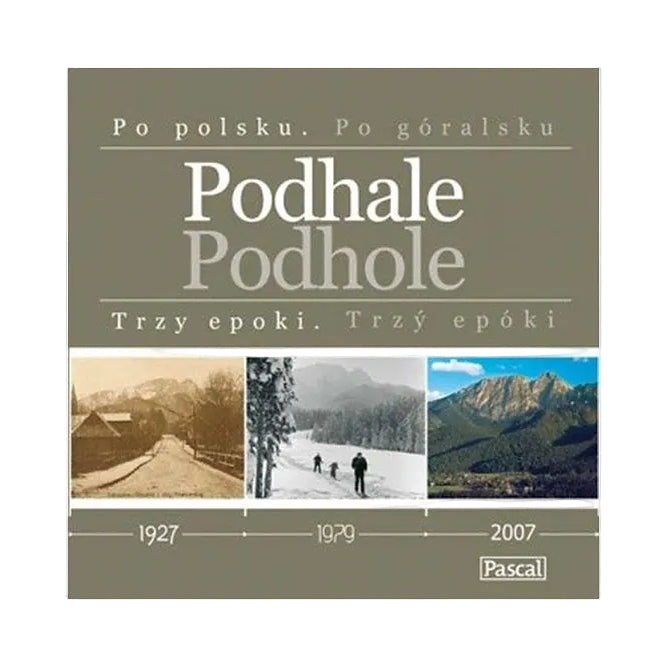 Podhale. Trzy epoki