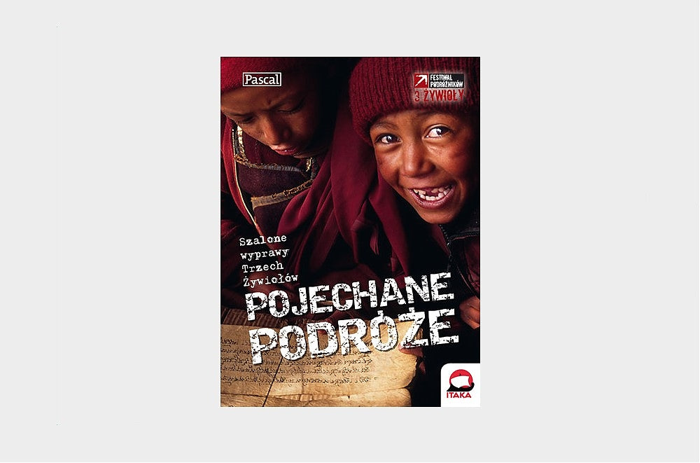 Pojechane podróże. Szalone wyprawy Trzech Żywiołów