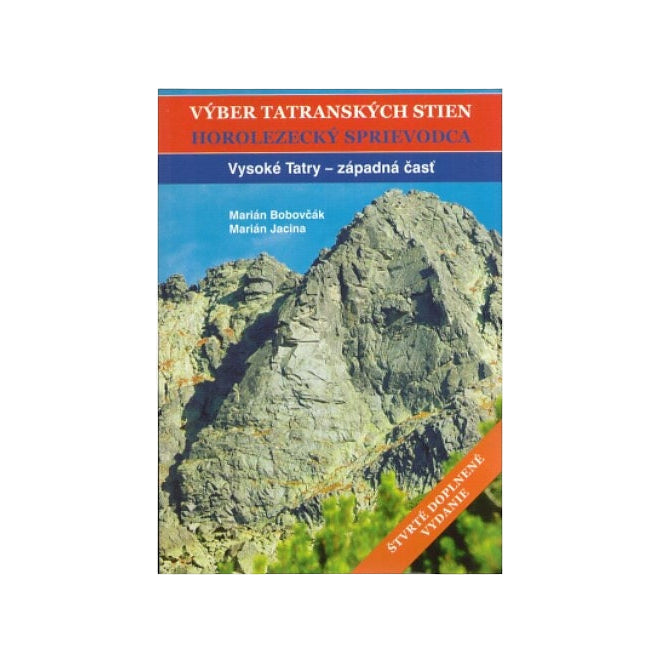 Výber Tatranských Stien. Horolezecký Sprievodca. Vysoké Tatry - západná časť
