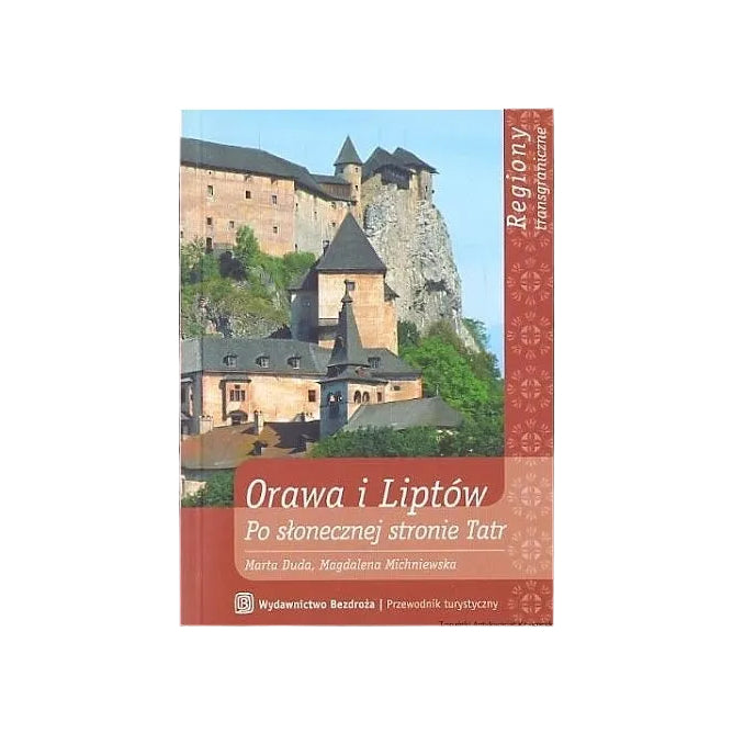 Orawa i Liptów. Po słonecznej stronie Tatr