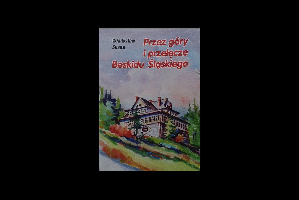Przez góry i przełęcze Beskidu Śląskiego