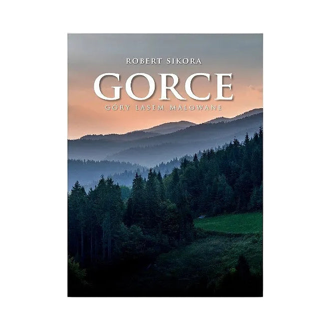 Gorce. Góry lasem malowane