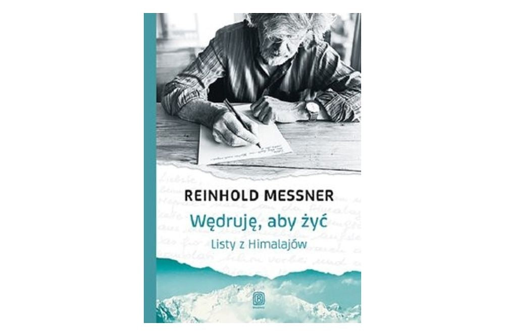 Wędruję, aby żyć. Listy z Himalajów