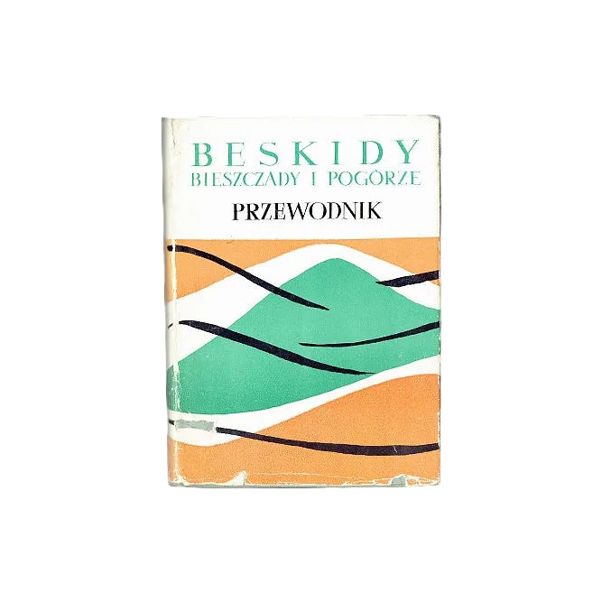 Beskidy. Bieszczady i Pogórze. Przewodnik