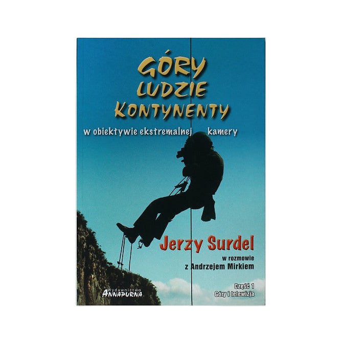 Góry, ludzie, kontynenty w obiektywie ekstremalnej kamery. Część 1 Góry i telewizja