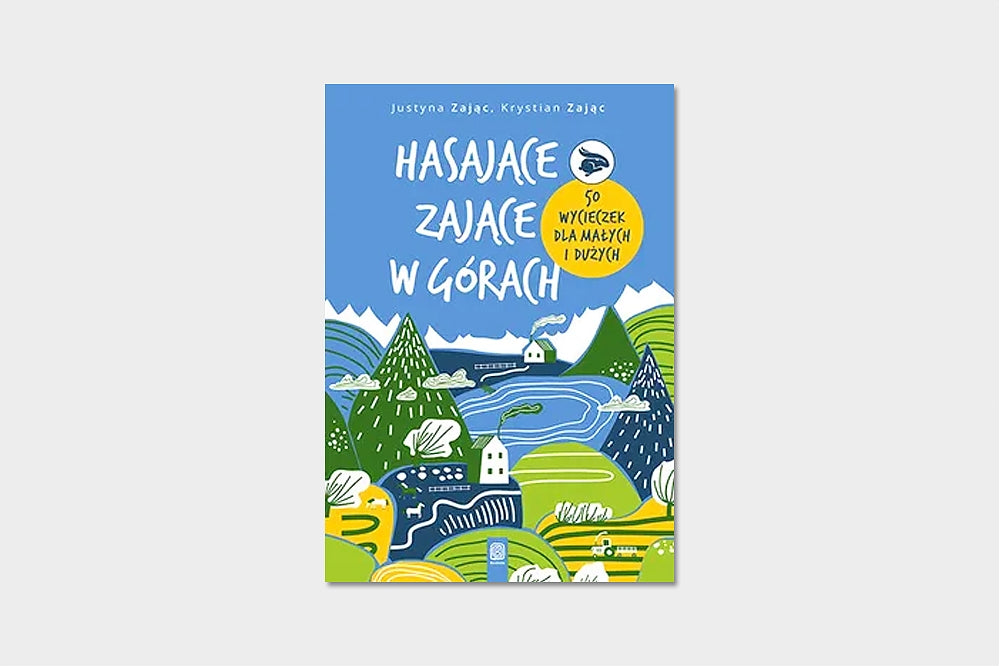 Hasające Zające w górach. 50 wycieczek dla małych i dużych