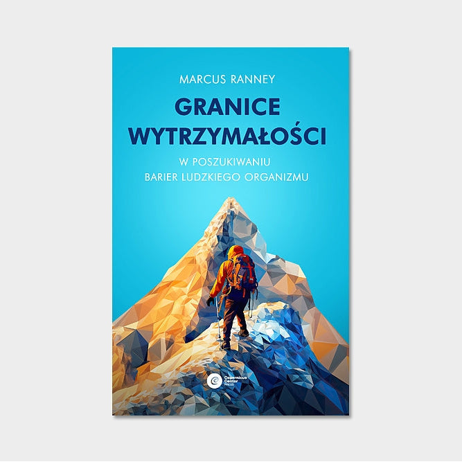 Granice wytrzymałości. W poszukiwaniu barier ludzkiego organizmu