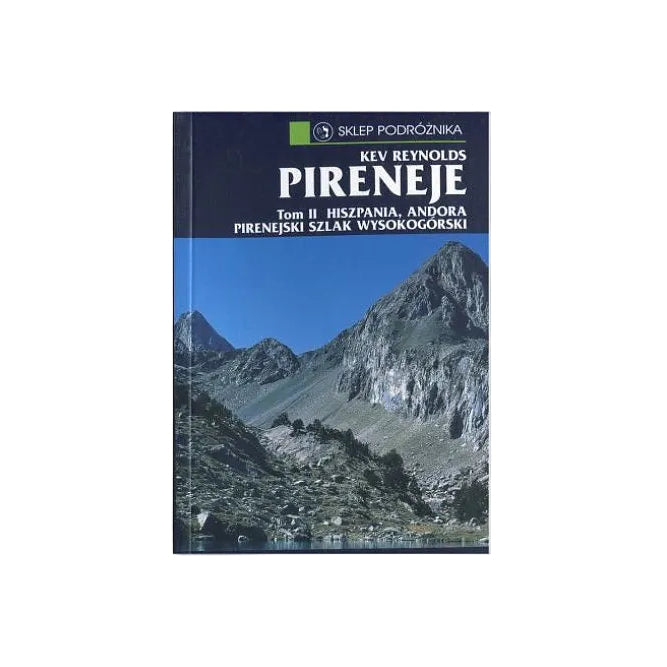 Pireneje. Tom II. Hiszpania, Andora i Pirenejski Szlak Wysokogórski