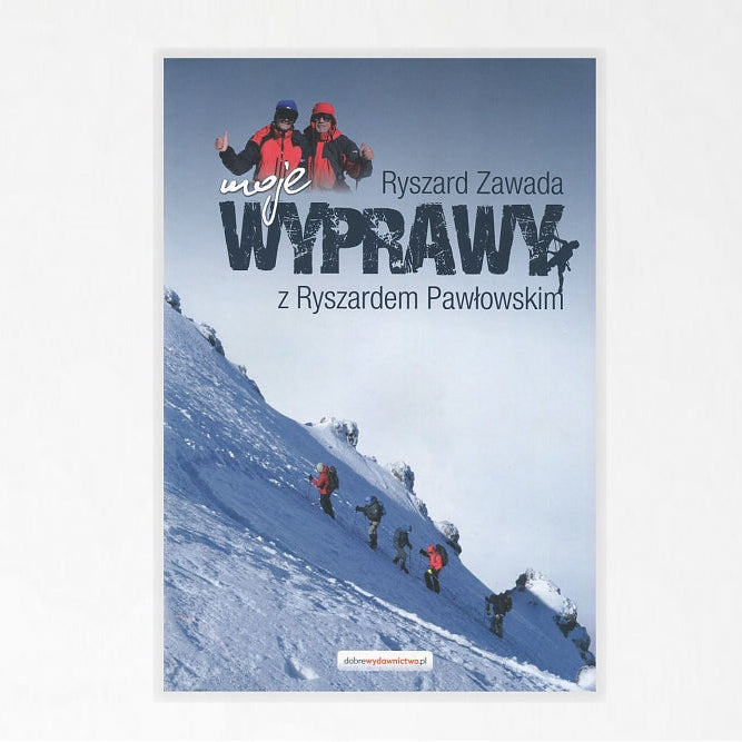 Moje wyprawy z Ryszardem Pawłowskim