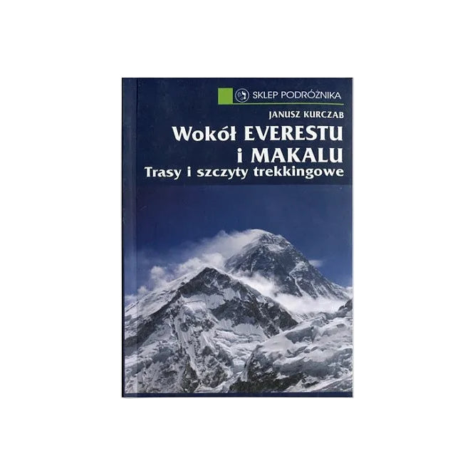 Wokół Everestu i Makalu. trasy i szczyty trekkingowe