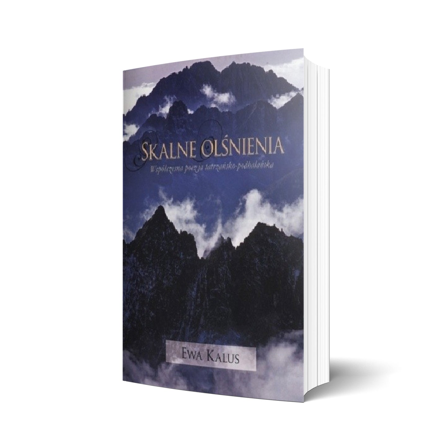 Skalne olśnienia. Współczesna poezja tatrzańsko-podhalańska