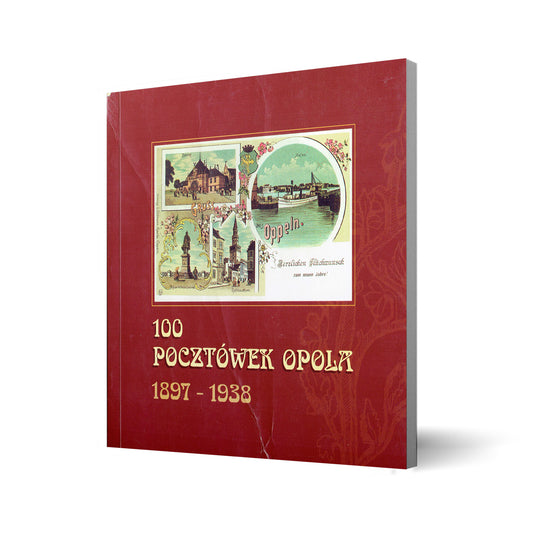 100 pocztówek Opola z lat 1897-1938