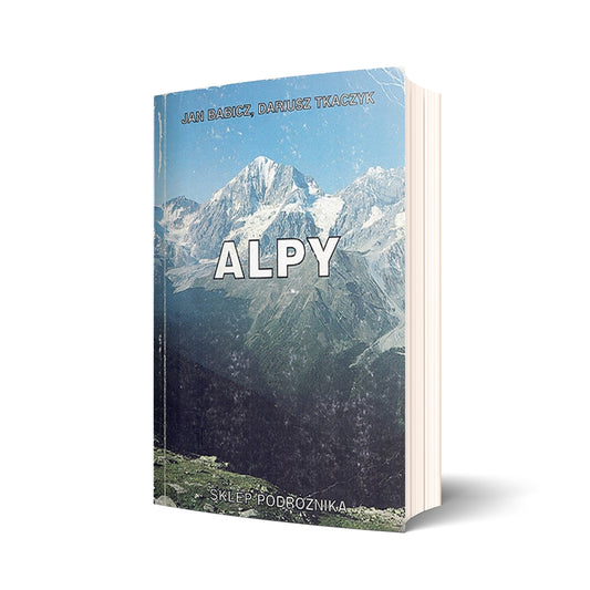 Alpy. Wybór tras turystycznych i wspinaczkowych