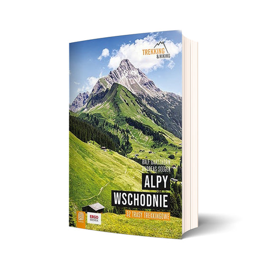 Alpy Wschodnie. 32 wielodniowe trasy trekkingowe