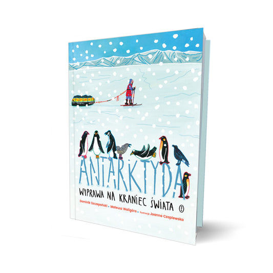 Antarktyda. Wyprawa na kraniec świata