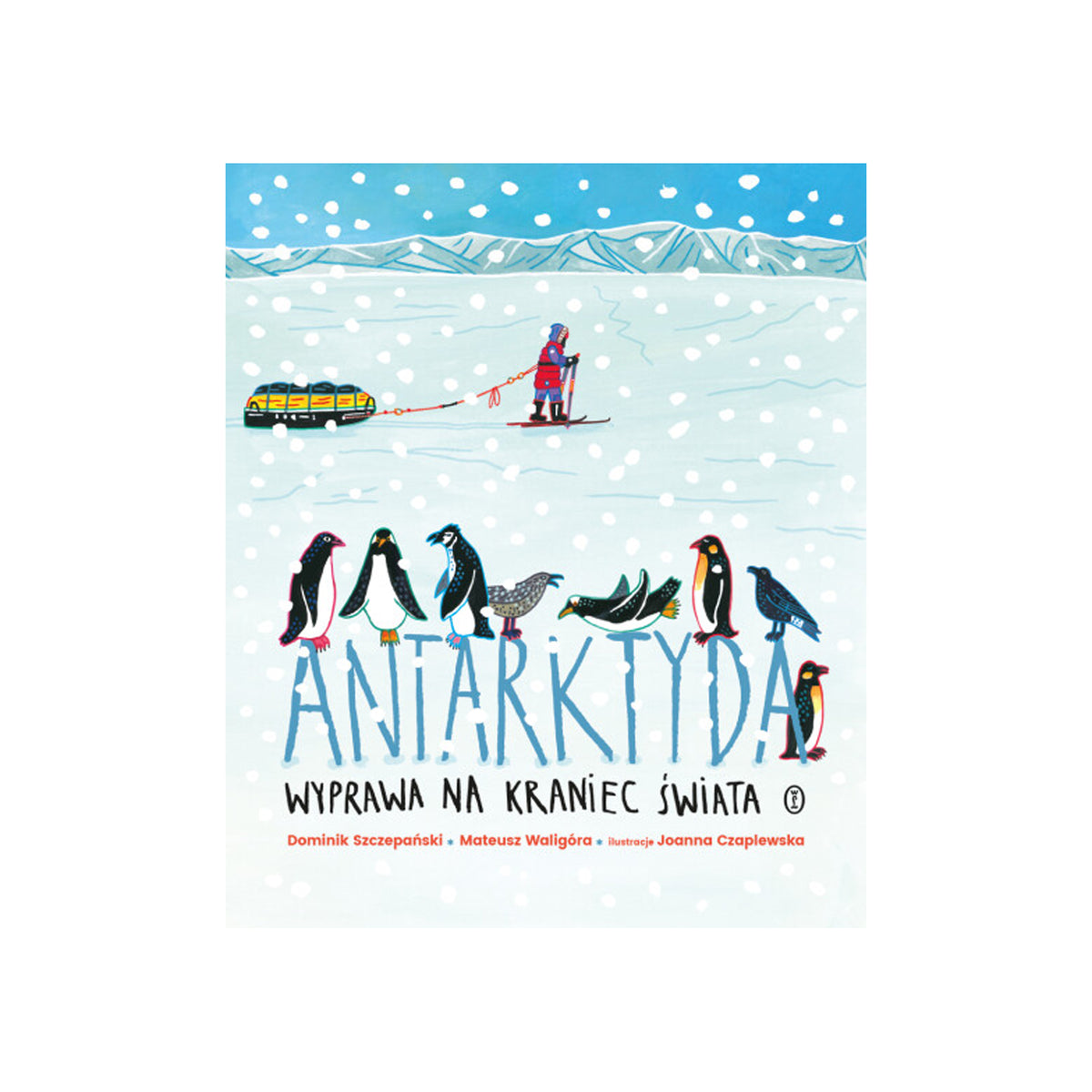 Antarktyda. Wyprawa na kraniec świata