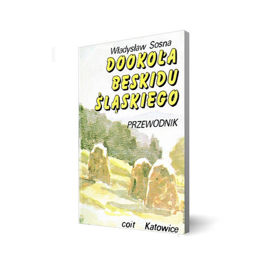 Dookoła Beskidu Śląskiego. Przewodnik