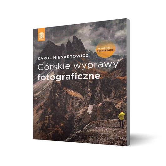 Górskie wyprawy fotograficzne. Wydanie II poszerzone