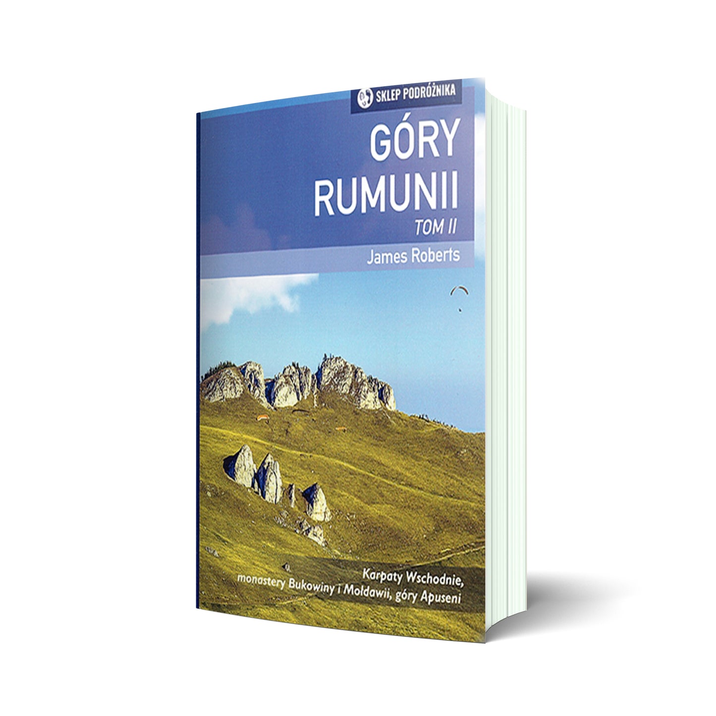 Góry Rumunii tom II Karpaty Wschodnie, monastery Bukowiny i Mołdawii, góry Apuseni
