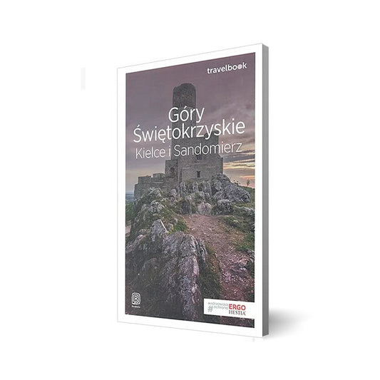 Góry Świętokrzyskie. Kielce i Sandomierz. Travelbook. Wydanie 1