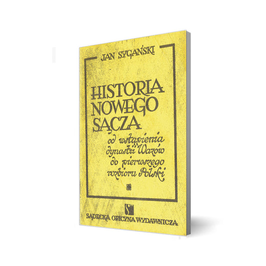 Historia Nowego Sącza od wstąpienia dynastii Wazów do pierwszego rozbioru Polski
