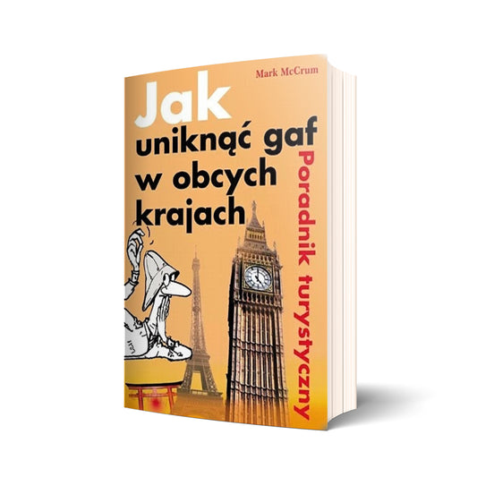 Jak uniknąć gaf w obcych krajach. Poradnik turystyczny