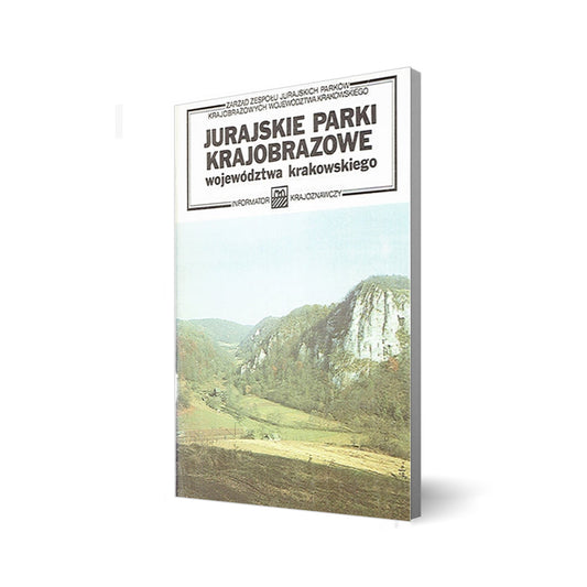 Jurajskie parki krajobrazowe województwa krakowskiego. Informator turystyczny