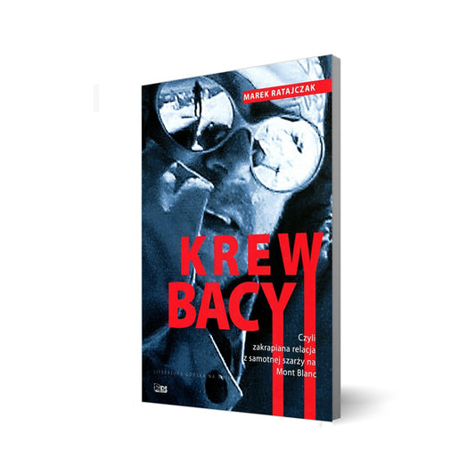Krew bacy, czyli zakrapiana relacja z samotnej szarży na Mont Blanc