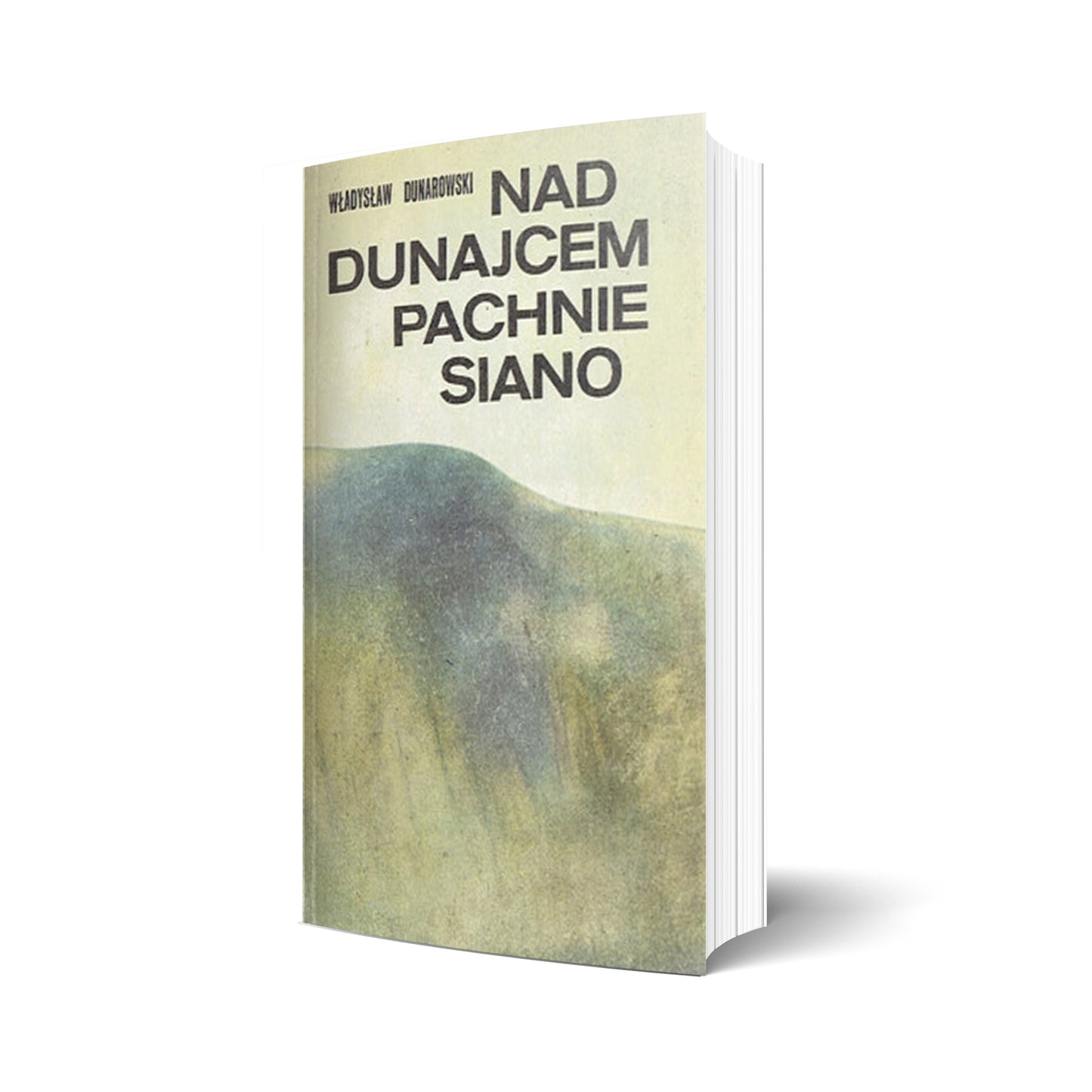 Nad Dunajcem pachnie siano. Wybór opowiadań