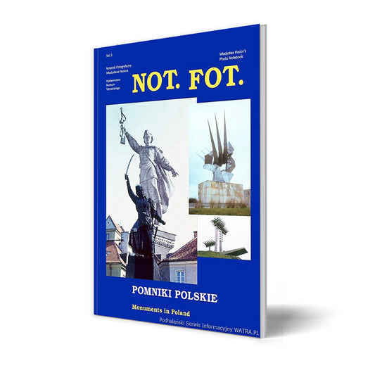 Not. Fot. Notatnik Fotograficzny Władysława Hasiora Vol. 5