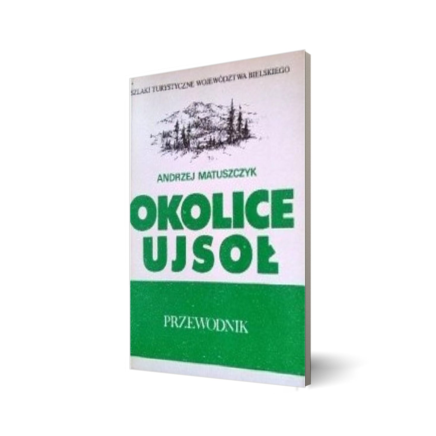 Okolice Ujsoł. Przewodnik