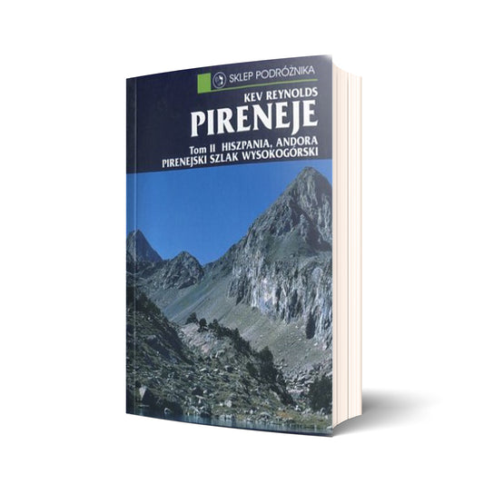 Pireneje. Tom II. Hiszpania, Andora i Pirenejski Szlak Wysokogórski