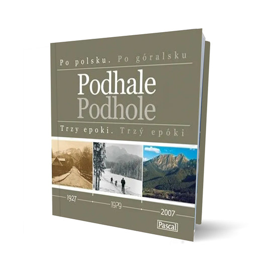 Podhale. Trzy epoki