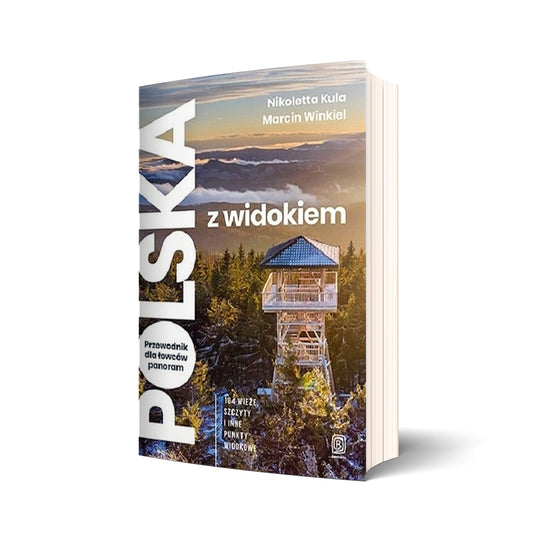 Polska z widokiem. Przewodnik dla łowców panoram