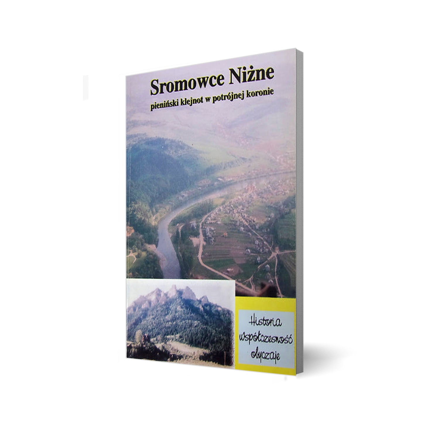 Sromowce Niżne. Pieniński klejnot w potrójnej koronie