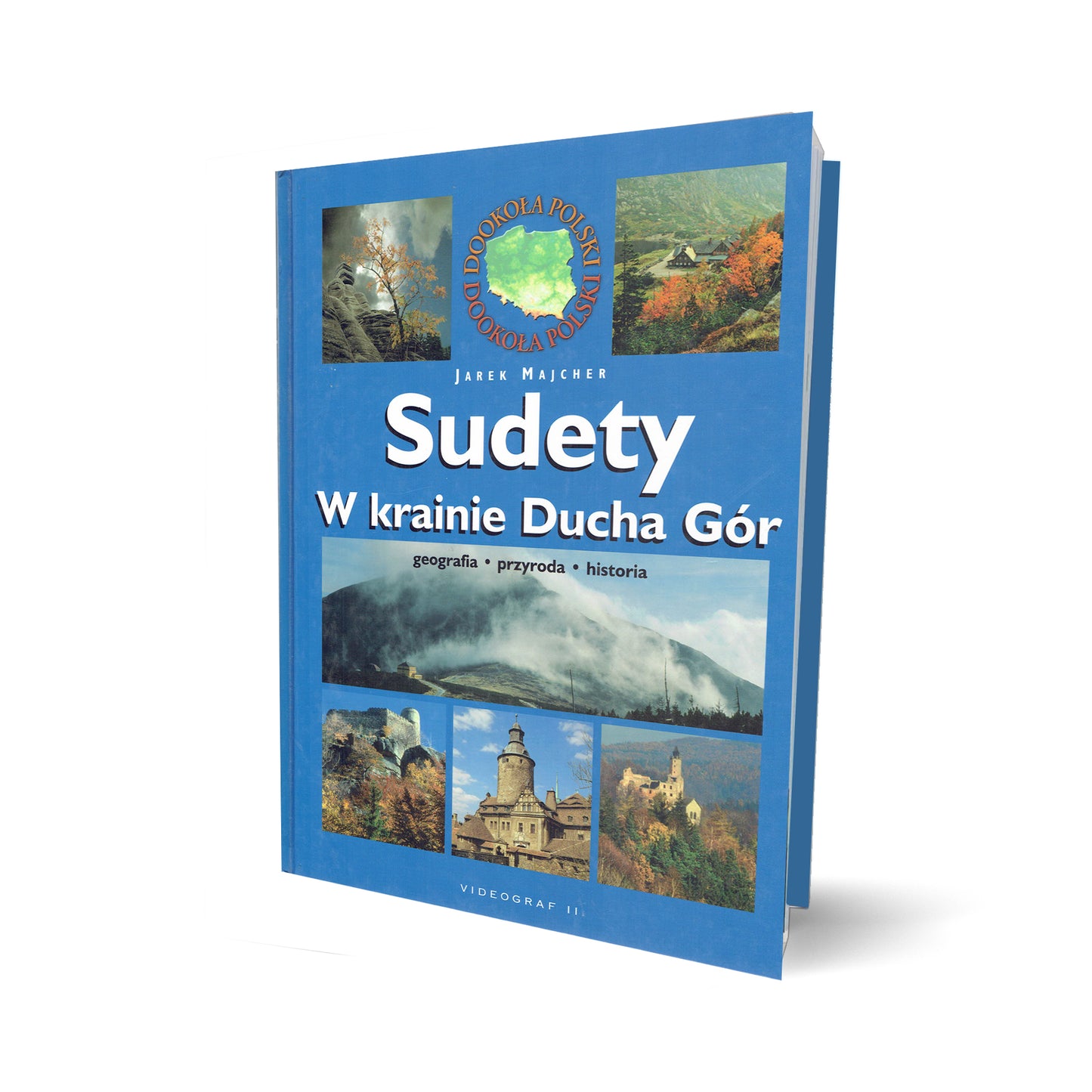 Sudety. W krainie Ducha Gór. Geografia. Przyroda. Historia