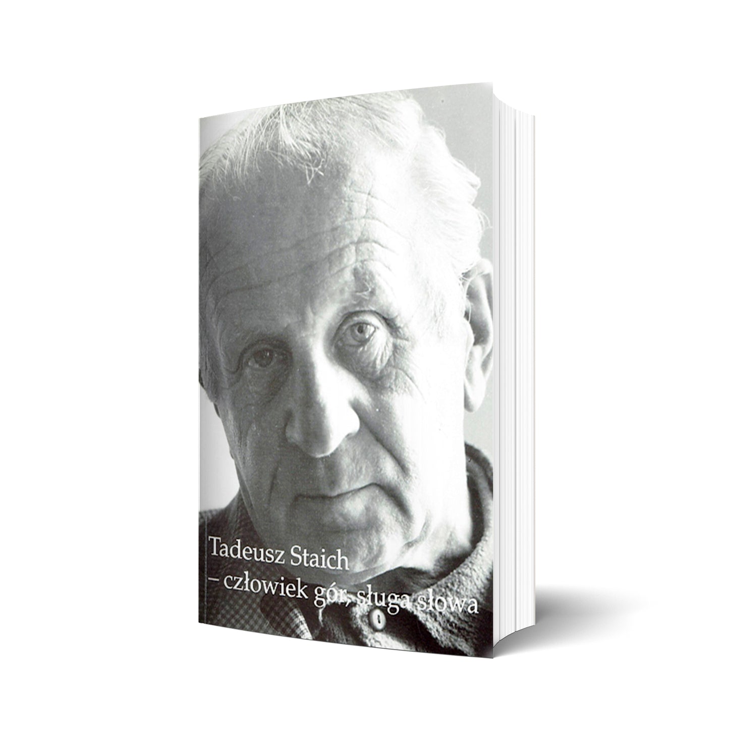 Tadeusz Staich – człowiek gór, sługa słowa.
