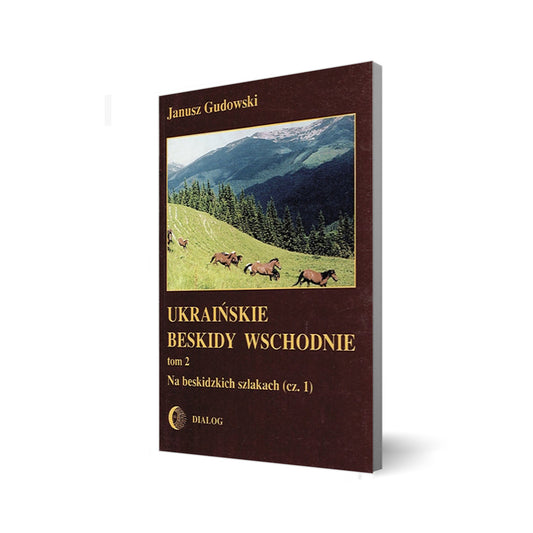 Ukraińskie Beskidy Wschodnie tom 2 Na beskidzkich szlakach (cz.1)