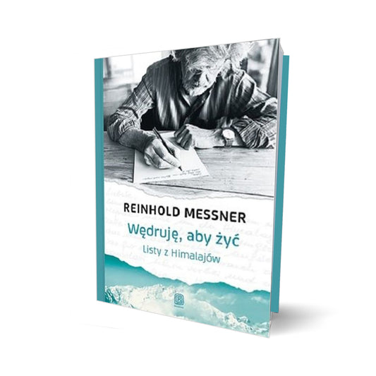 Wędruję, aby żyć. Listy z Himalajów
