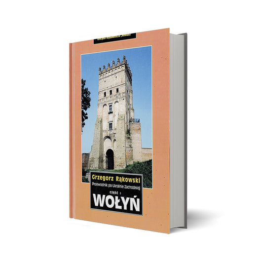 Wołyń. Przewodnik po Ukrainie Zachodniej część I