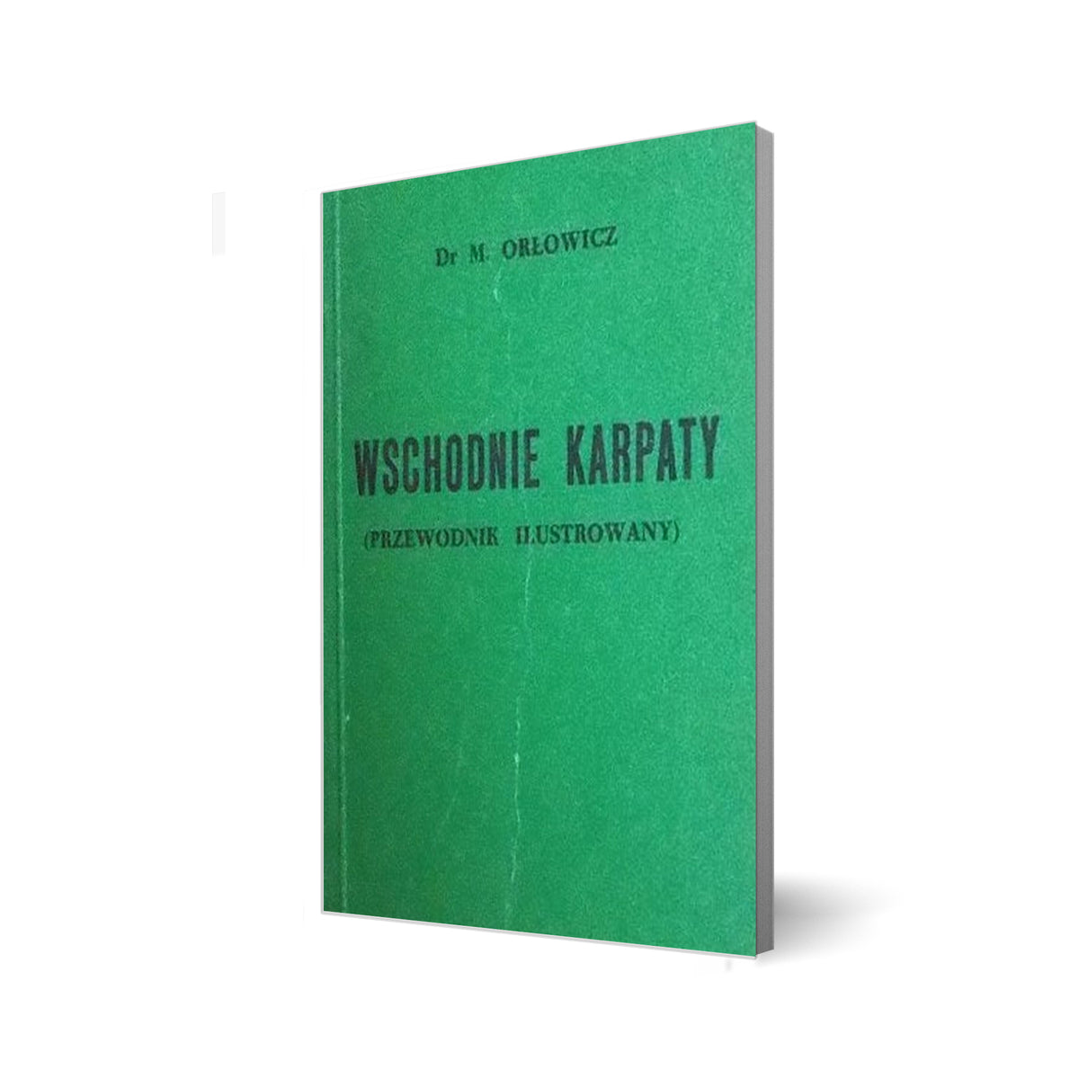 Wschodnie Karpaty. Ilustrowany przewodnik po Wschodnich Karpatach Galicyi, Bukowiny i Węgier (reprint)